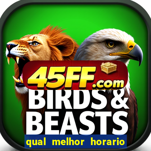 qual melhor horario para jogar pixbet